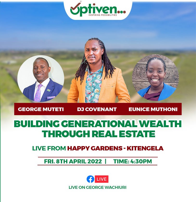 OptivenLimited's tweet photo. Passing wealth to your generation by investing in Real Estate helps to secure their future.

Join us this evening at 4:30pm, we shall be LIVE from Happy Gardens - Kitengela having an insightful discussion as to why Generational Wealth is important.
#20DaysofEaster https://t.co/tpuQyScvK0
