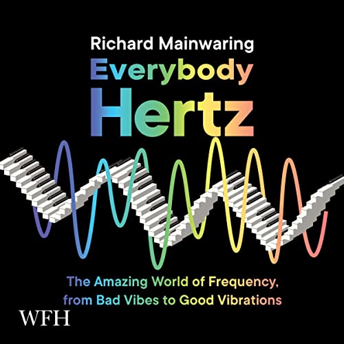 WFHowes's tweet photo. Now out on audiobook, Everybody Hertz, written &amp; narrated by @mainwaringrich. Explore the fascinating world of frequencies, the search for the world’s loneliest whale &amp; the melodies hidden in rainbows.
https://t.co/sB7cCedOU3 https://t.co/pAF5gVKAcN