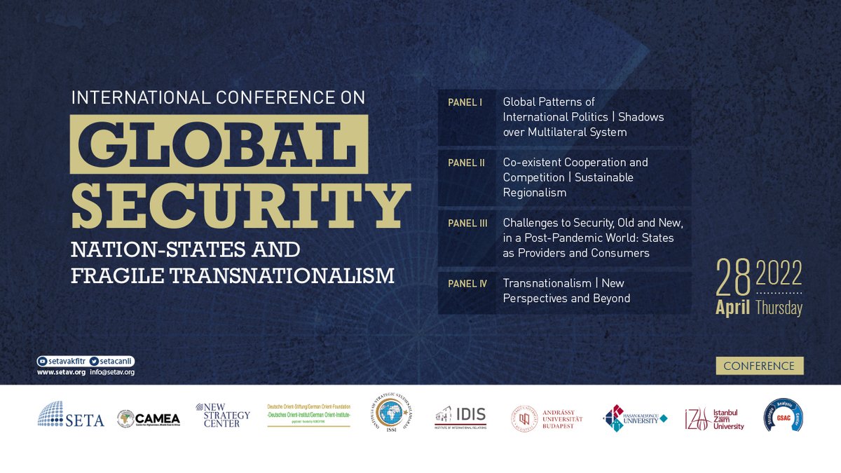 International Conference | GLOBAL SECURITY: Nation-States and Fragile Transnationalism | 📅 28 April Thursday | More info: setav.org/en/events/ | @CAMEA_ISSI @NSC_Romania @NUMOVeV @IDIS_IR @GsacCenter @andrassyuni  @hkunv  @setavakfi @zaimuniv