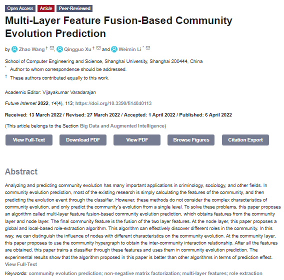 FutureInternet6's tweet photo. A new paper was published by Weimin Li et. al., Shanghai University, China.

Multi-Layer Feature Fusion-Based Community Evolution Prediction

#communityevolutionprediction
#matrixfactorization
#multilayerfeatures
#roleextraction

https://t.co/vxe2Gtbcjj https://t.co/i7dQ4rG1gs