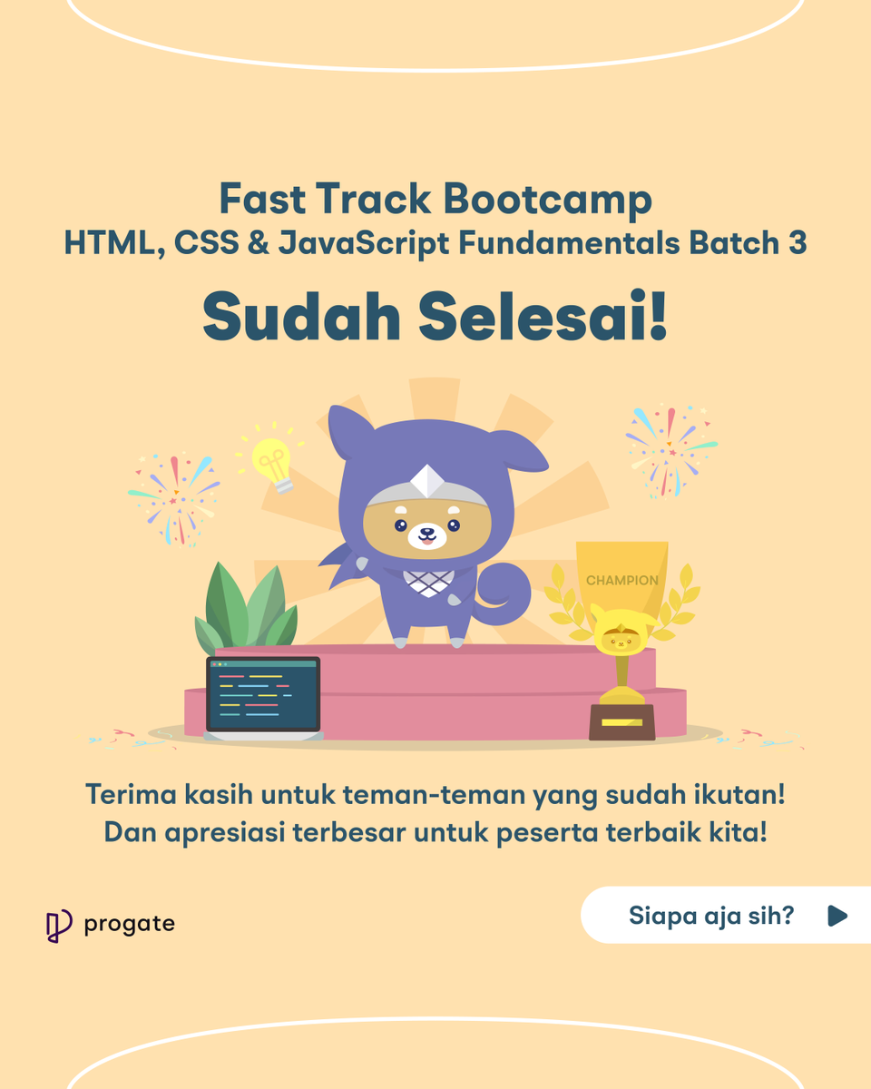readysetcodeid's tweet image. Hai Ninja! 🤓 Progate telah selesai mengadakan Fast Track Bootcamp HTML, CSS &amp;amp; JavaScript Fundamentals Batch 3, nih! Sekalian mau beri apresiasi terbesar untuk peserta terbaik dalam bootcamp kali ini! 

#belajarngoding #ambillangkahmu #bersamaprogate #youcancodewithus
