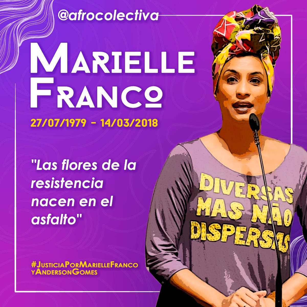 Desde Afrocolectiva, a 1500 días del asesinato de Marielle Franco, queremos recordar su trayectoría política y militancia  que tanto ha inspirado los movimientos sociales en América Latina y el mundo.

#MarielleVive
#JusticiaPorMarielleFrancoyAndersonGomes