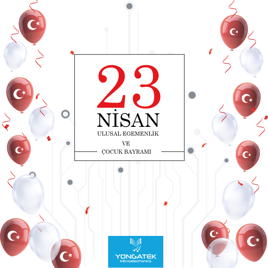 yongatek's tweet image. 23 Nisan Ulusal Egemenlik ve Çocuk Bayramımız kutlu olsun.
#23nisan
#yongatekmicroelectronics