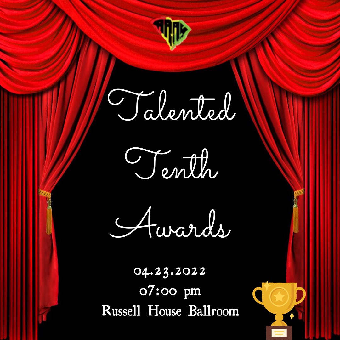 Join us tomorrow for our first in-person Talented Tenth Awards ceremony (since COVID began)! We will recognize campus organizations, faculty and students who have made a significant impact on campus and in the community this year! 🏆📸 #AAASWeek2022