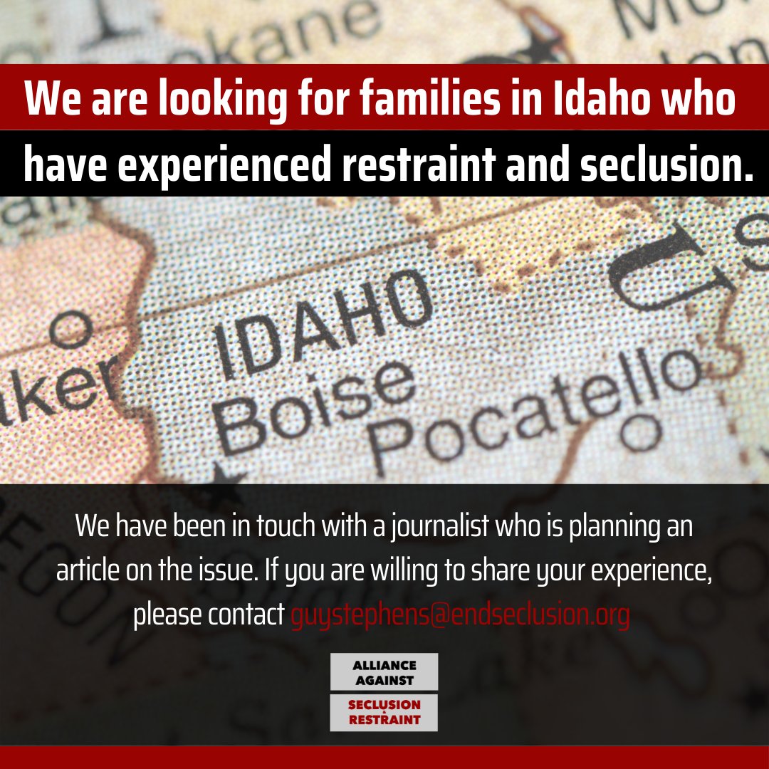 We are looking for families in Idaho who have experienced restraint and seclusion. We have been in touch with a journalist who is planning an article on the issue. If you are willing to share your experience, please contact guystephens@endseclusion.org  #endseclusion