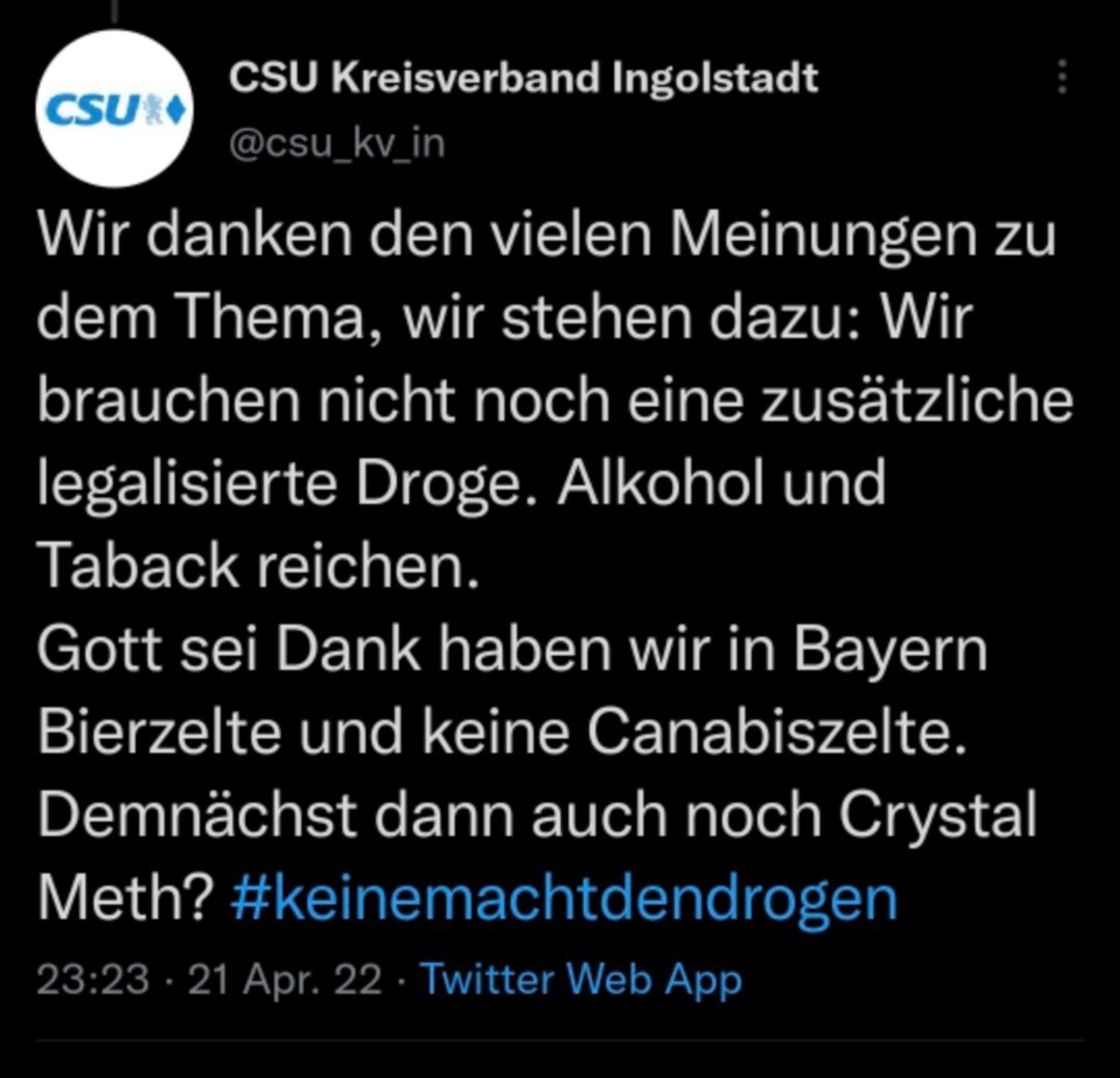 "Gott sei dank haben wir in Bayern Bierzelte und keine Cannabiszelte.

KeineMachtdenDrogen"

Und das meinen die auch noch ernst hahahahhah