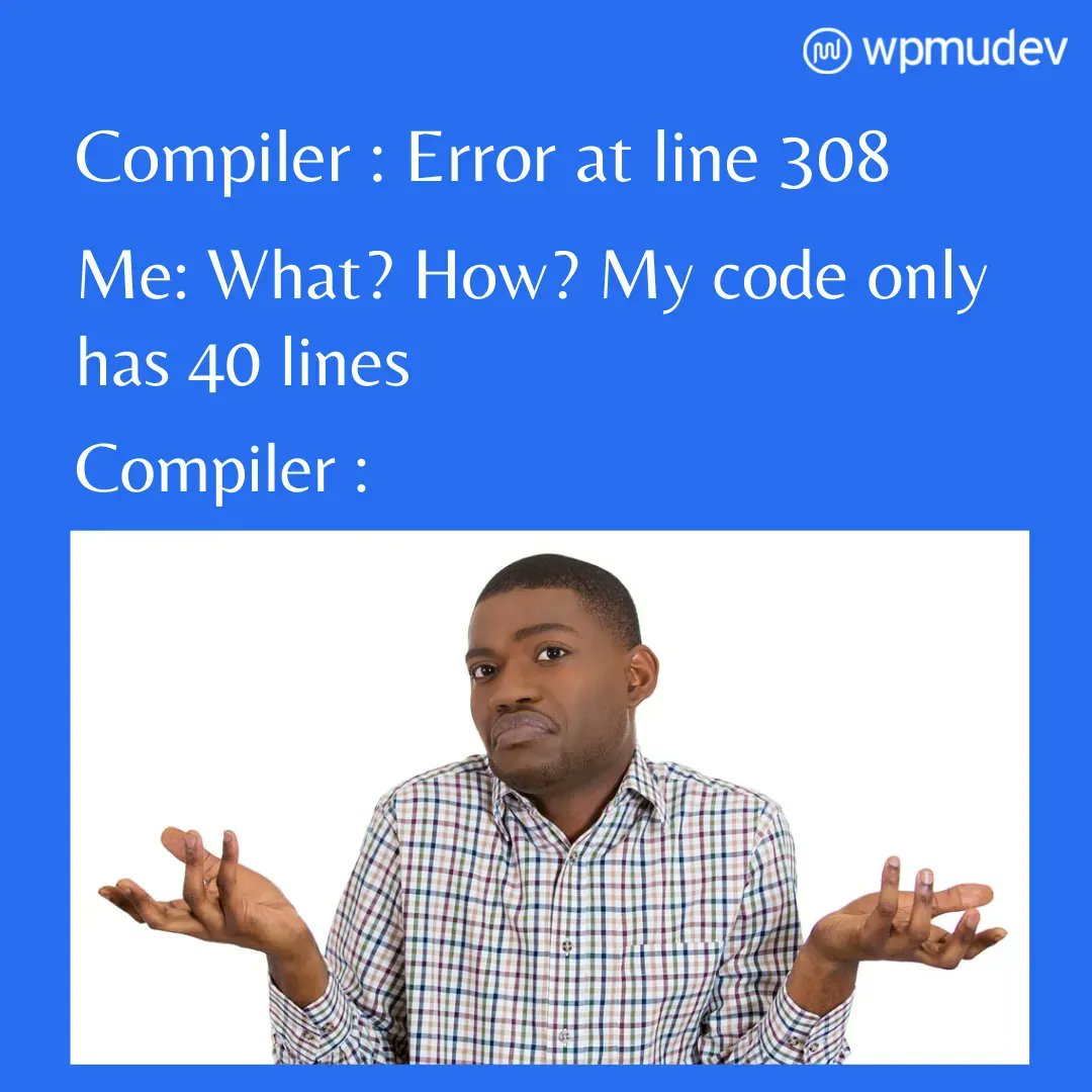 wpmudev's tweet image. The worst thing that can happen to a developer. 😂 😂
#Coding #CompilingCode #CompileError #Codedump #Meme #Memeoftheday