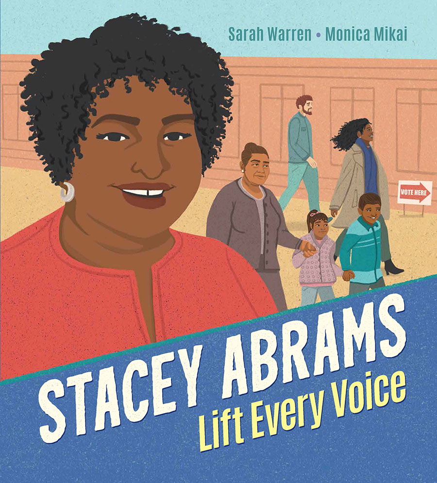 LEEandLOW's tweet photo. Coming this fall! First is Stacey Abrams: Lift Every Voice by Sarah Warren, illus. by Monica Mikai (9/6). This bright and stirring biography about Stacey Abrams is perfect for discussions of voting rights and how people working together can make a difference. #LLBooks2022 https://t.co/JphJVlwnWn