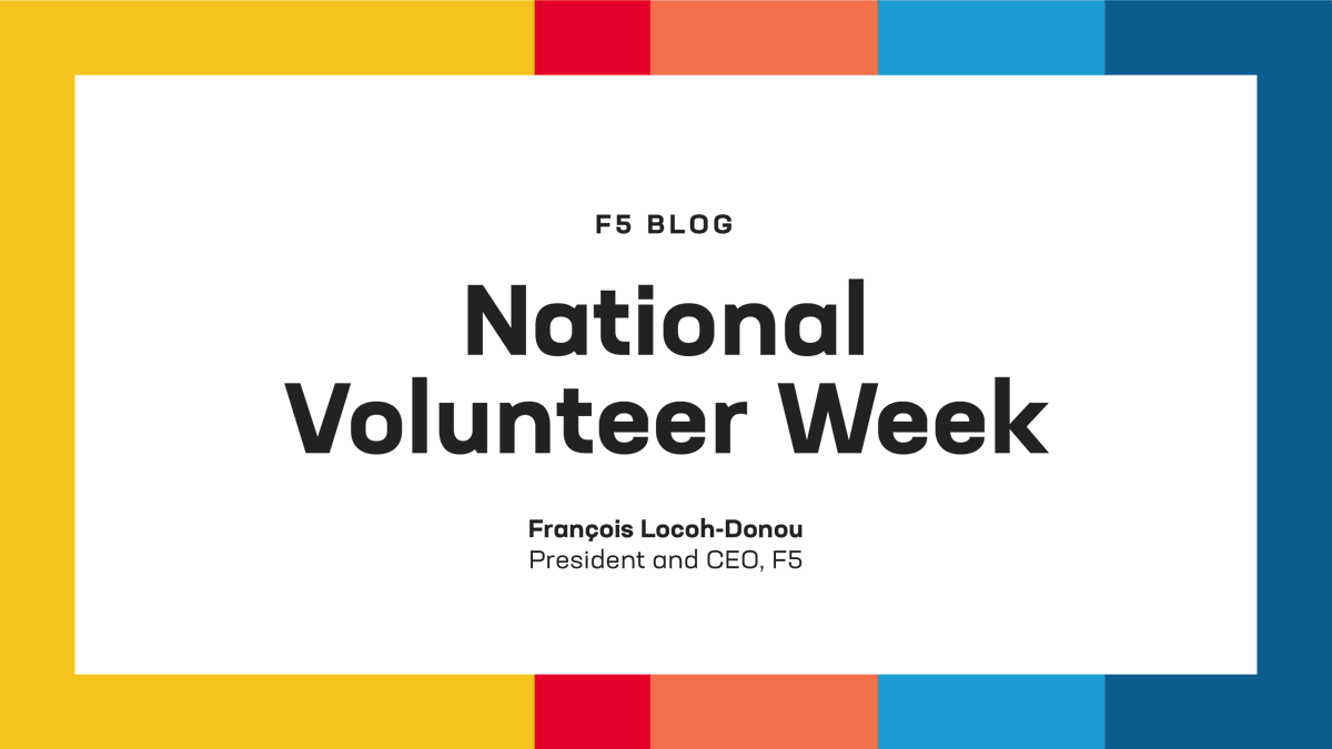 F5's tweet image. #NationalVolunteerWeek is a time to celebrate the joy of giving back. In his latest blog post, CEO @F_LocohDonou shares the personal stories of seven F5ers who selflessly volunteer their time: go.f5.net/wznc46 #BeF5 #CodeConnects