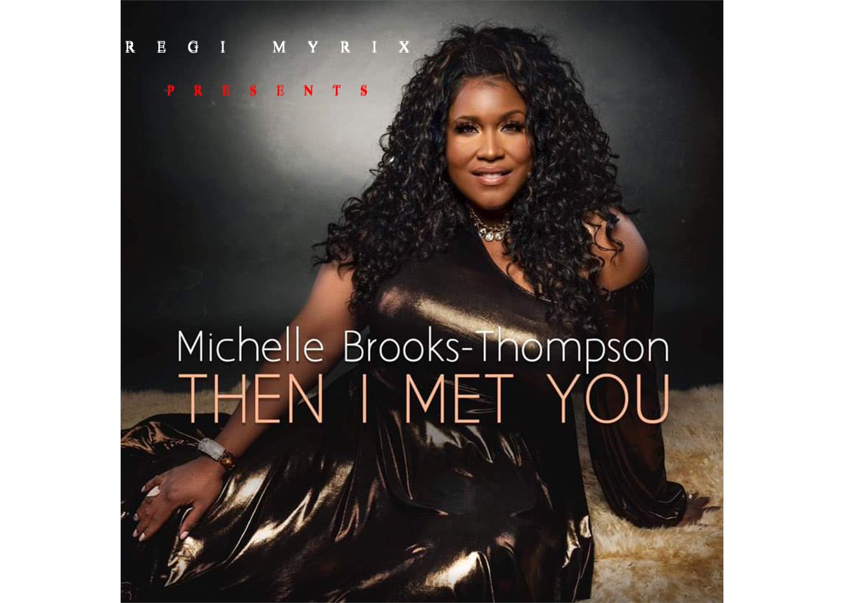 iwmp123's tweet photo. *NEW MUSIC ALERT* Regi Myrix Presents Michelle Brooks-Thompson "THEN I MET YOU" !!!  RELEASE DATE: April 29 2022  PREORDERS TOMMORROW!!! #MyrixMediaGroup #RegiMyrix #ThenIMetYou https://t.co/idtPVlrF2B