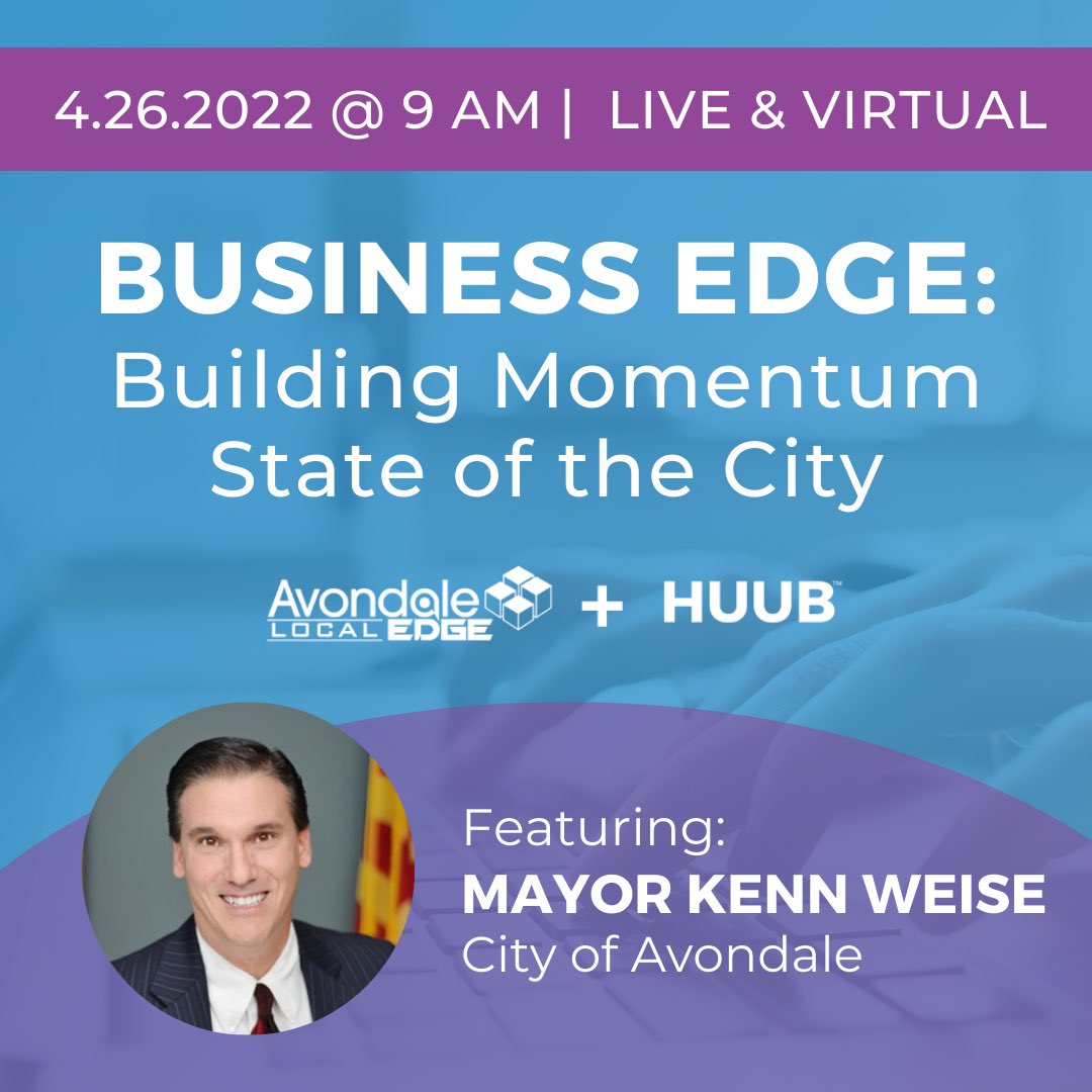 We are excited to announce our Avondale Local EDGE <a href="/joinhuub/">joinhuub</a> free webinar series! 

Join us next Tuesday, 4/26, and hear from <a href="/AZAvondale/">City of Avondale, AZ</a> Mayor Kenn Weise as he shares highlights from his State of the City address. 

Register today!

us02web.zoom.us/webinar/regist…