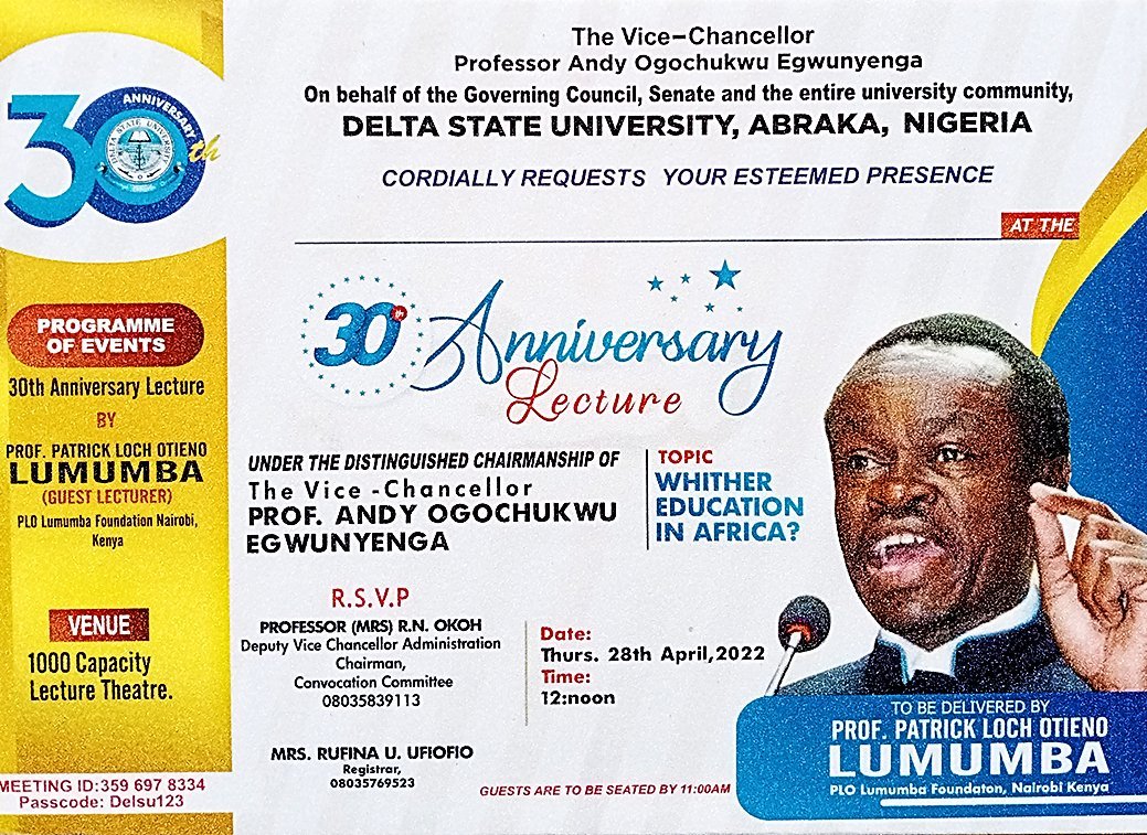 DELSU 30TH ANNIVERSARY LECTURE, THURSDAY 28TH, APRIL. PROF PATRICK LUMUMBA ADDRESSES THE QUESTION. WHITHER EDUCATION IN AFRICA? JOIN US!!