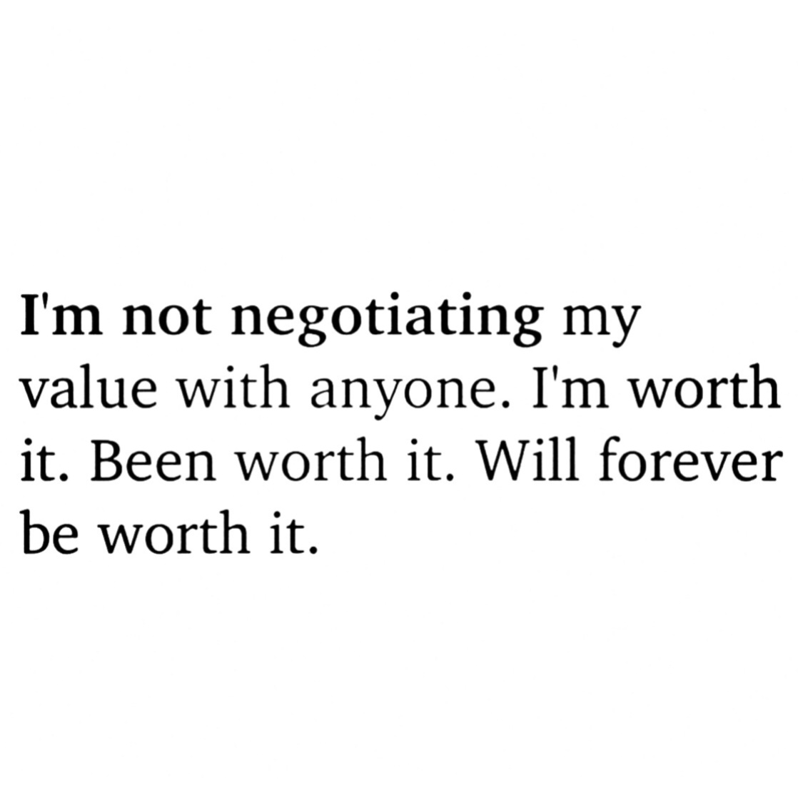 Always and forever WORTH IT.