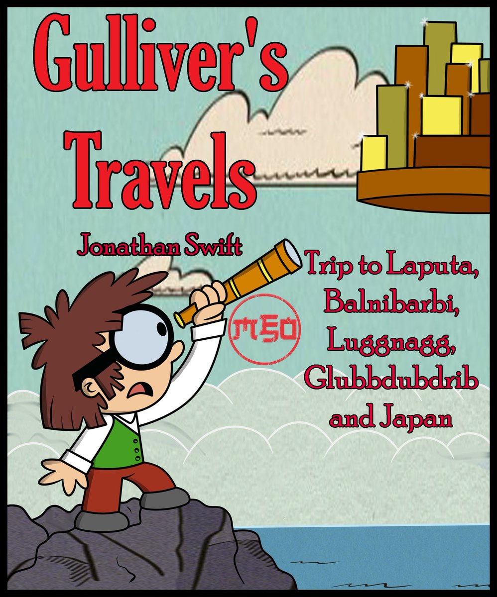 WBD (TLH) 5: #GulliversTravels.
Gulliver continues his travels, and on this occasion, misfortune leads him to #Laputa, #Balnibarbi, #Luggnagg, #Glubbdubdrib, and #Japan.
#WorldBookDay #WorldBookDay2022 #TheLoudHouse #lisaloud #book #cover