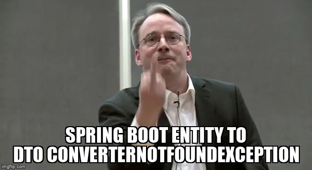 overflow_meme's tweet image. Spring Boot Entity to DTO ConverterNotFoundException stackoverflow.com/questions/7194… #springdatajpa #java #springboot #dto