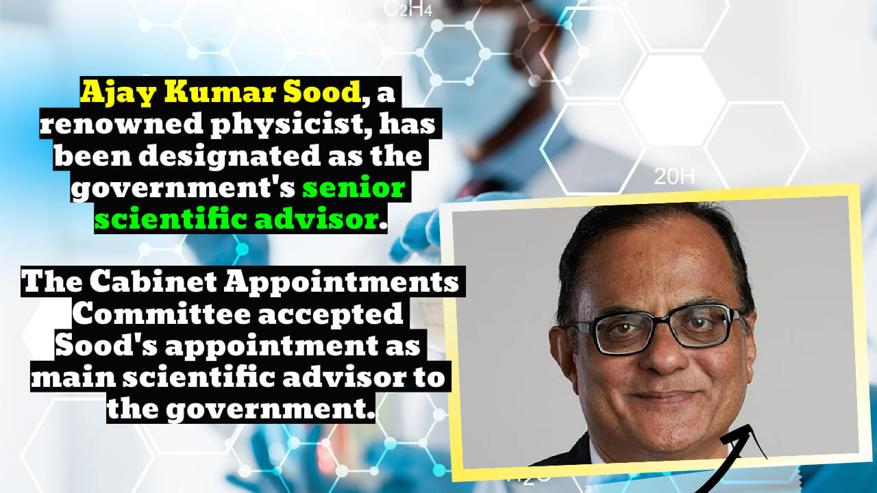 Ajay Kumar Sood, a renowned physicist, has been designated the government’s senior scientific advisor