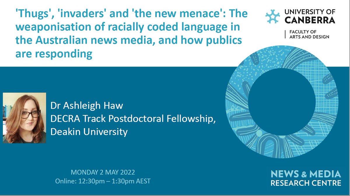 SEMINAR TODAY - 2 MAY 2022 @ 12:30pm AEST with <a href="/AshyHaw/">Dr Ashleigh Haw (she/her) ♿🏳️‍🌈</a> discussing "'Thugs', 'invaders' and 'the new menace': The weaponisation of racially coded language in the Australian news media, and how publics are responding" <a href="/UniCanberra/">University of Canberra</a> <a href="/Deakin/">Deakin University</a> 

Register through nmrc@canberra.edu.au