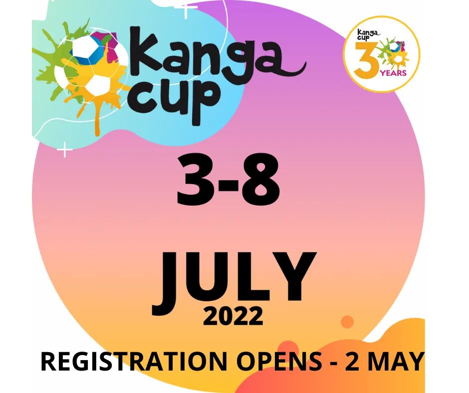 BE A PART OF SOMETHING VERY SPECIAL!

Help us celebrate at #KangaCup as we reach our 30th Birthday!

REGISTRATIONS WILL OPEN ON MONDAY 2 MAY

More details to come!

Fun. Friendship. Football. Be There!
