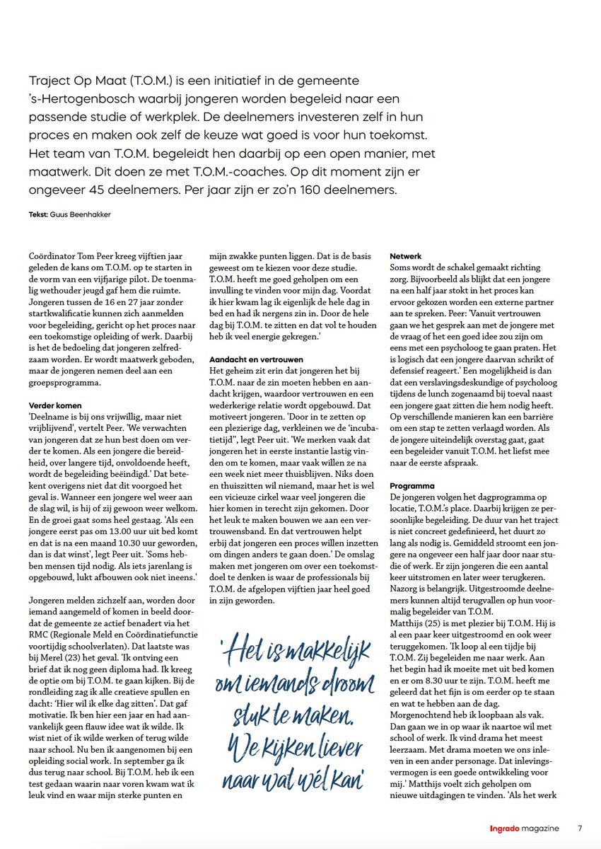 tomdenbosch's tweet photo. Mooi artikel in Ingrado Magazine over T.O.M. 

Trots op de medewerkers van T.O.M., op de gemeente ’s-Hertogenbosch die ons stimuleert op deze manier te werken. Maar vooral trots op de deelnemers van T.O.M. Zij hebben het lef deze aanpak te ondergaan!
@gemshertogenbos @UfukKahya https://t.co/OnylQ3hOb4