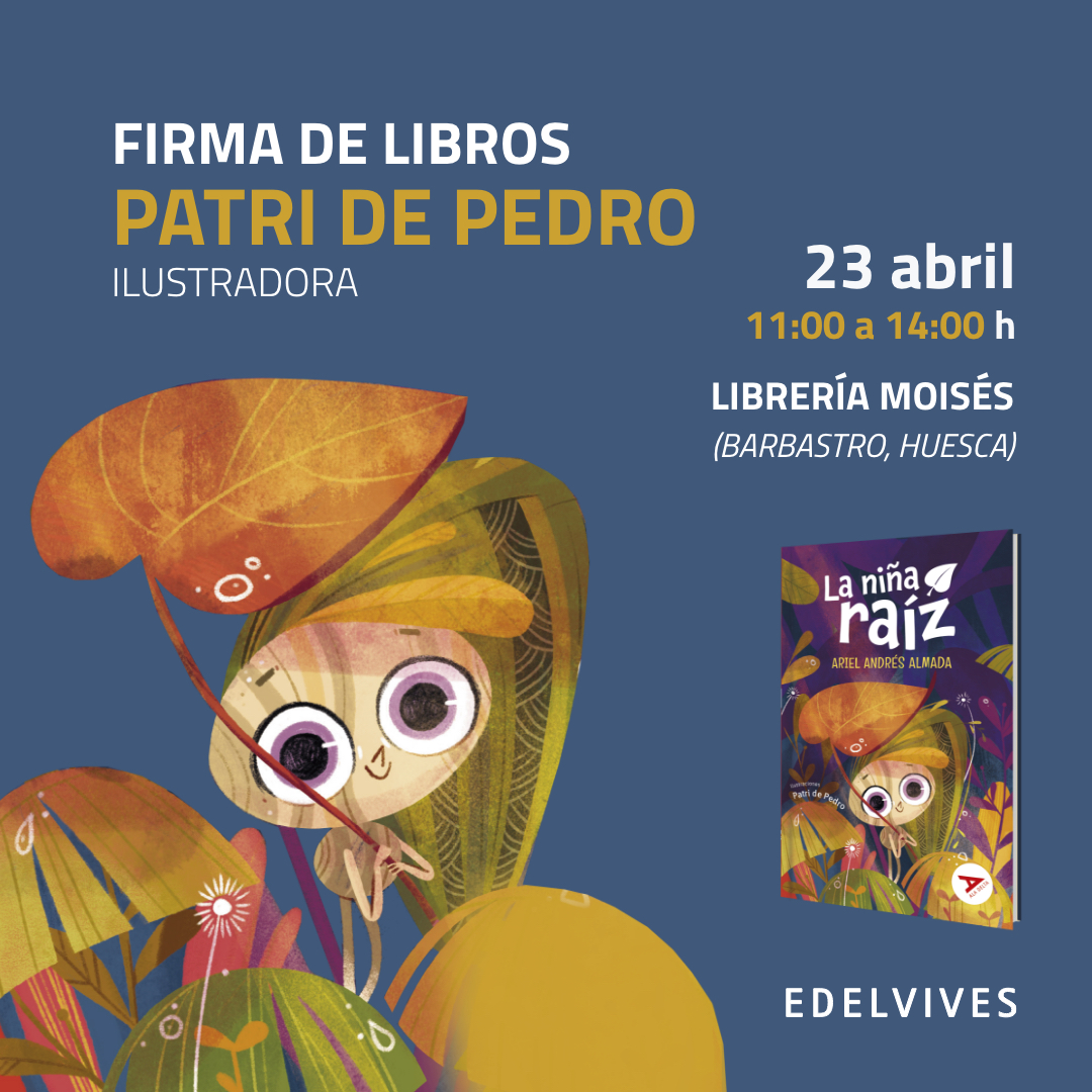 Si estás en Barbastro (Huesca), celebra el #DíaDelLibro en la <a href="/Libreria_Moises/">Librería Moises</a> (C/  San Ramón, 8). A las 11:00 h te espera la ilustradora Patri de Pedro para firmarte "La niña raíz", un cuento de Ariel Andrés Almada sobre el cuidado de la naturaleza. 

#EdelvivesSiempreContigo