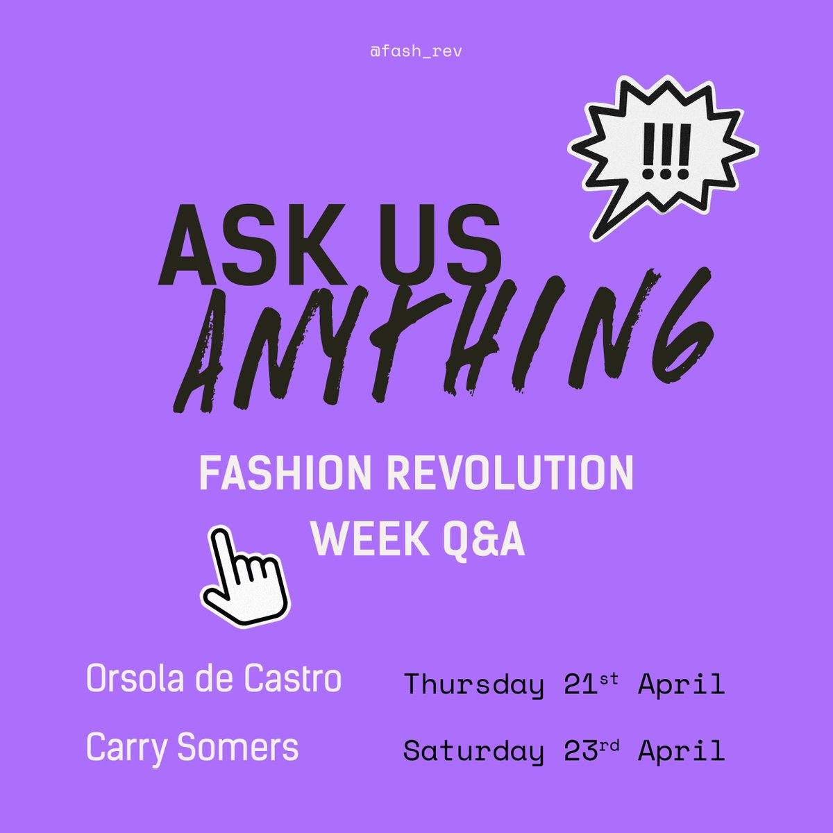You ask 🗣️  We answer 🗣️

Join us during #FashionRevolutionWeek for Q&amp;A sessions with our co-founders Orsola de Castro and Carry Somers

Connect with us on Instagram to get involved: instagram.com/fash_rev