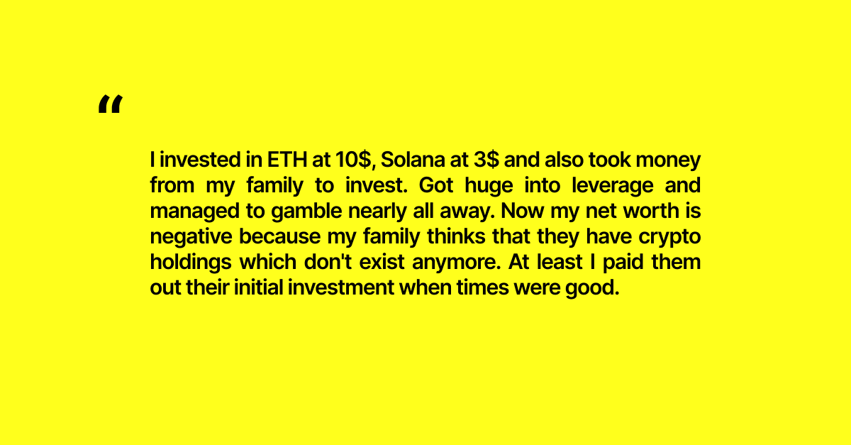"My net worth is negative because my family thinks that they have crypto holdings which don't exist anymore."