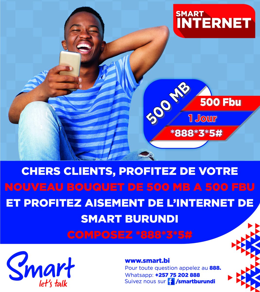 DU NOUVEAU! DU NOUVEAU! DU NOUVEAU!
Chers clients, profitez de votre nouveau Bouquet Internet de 500 MB à seulement 500 Fbu valides jusqu'à mi-nuit et activables plusieurs fois par jour.
#Smartburundi
#Burundi