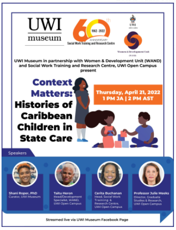 Today - Thurs, April 21, 2022, at 1pm JA - Context Matters: Histories of Caribbean Children in State Care. Streamed live via UWI Museum Facebook page. #Jamaica #Caribbean #ChildrenInStateCare
