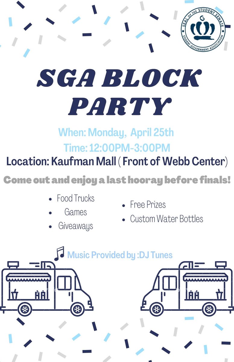 Hey Monarchs!🦁

Come out to the SGA Block Party and enjoy FREE food trucks, games, giveaways, prizes and much more! 

When:  Monday, April 25th!

Where: Kaufman Mall ( outside of Webb Center

Time: 12:00pm- 3:00pm!