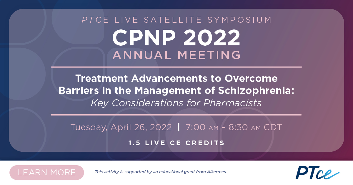 In 5 days, PTCE will be hosting a live satellite symposium at the CPNP 2022 Annual Meeting! This program will review new and emerging therapies for the management of schizophrenia. Register now: bit.ly/3xmty23 #CPNP2022 #PTCE #FreeCE #CEcredit #pharmacy