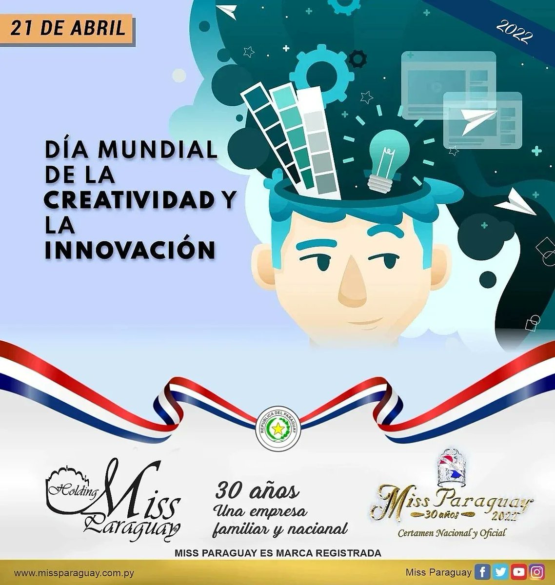 Jueves 21 de abril es el “DÍA MUNDIAL DE LA CREATIVIDAD Y LA INNOVACIÓN” 
El Holding Miss Paraguay una empresa Familiar y Nacional, con proyección Internacional, desea feliz “DÍA MUNDIAL DE LA CREATIVIDAD Y LA INNOVACIÓN”