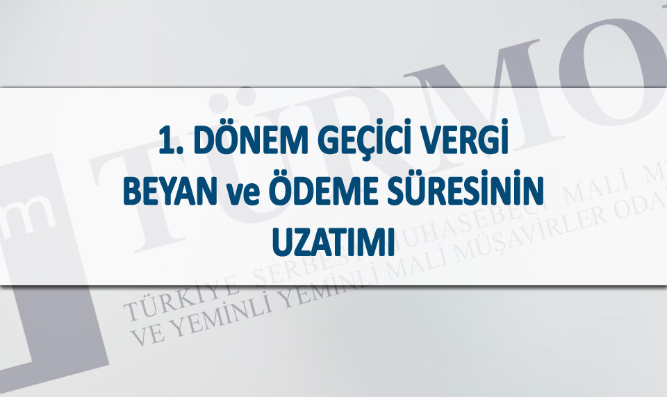 1. Dönem Geçici Vergi Beyan ve Ödeme Süresinin Uzatımı ow.ly/NbAA50IOuWB