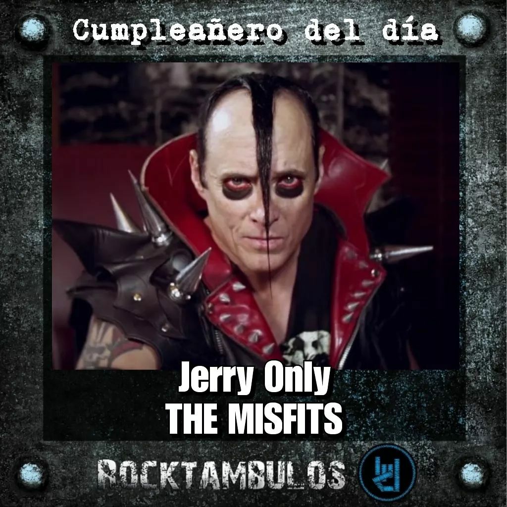 El gran Jerry Only, ícono del horror punk, está de cumpleaños Happy birthday Misfit! 