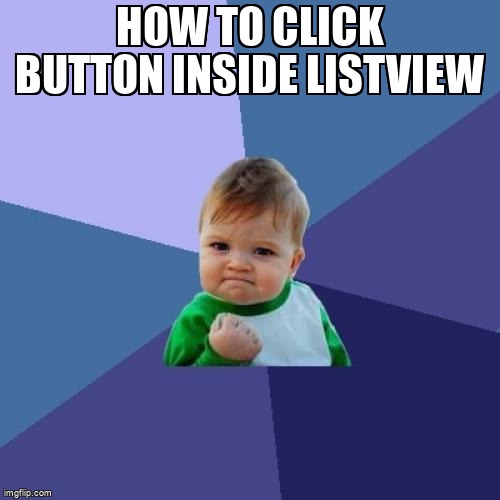 overflow_meme's tweet image. How to click button inside listview stackoverflow.com/questions/7195… #onclicklistener #listview #button #android