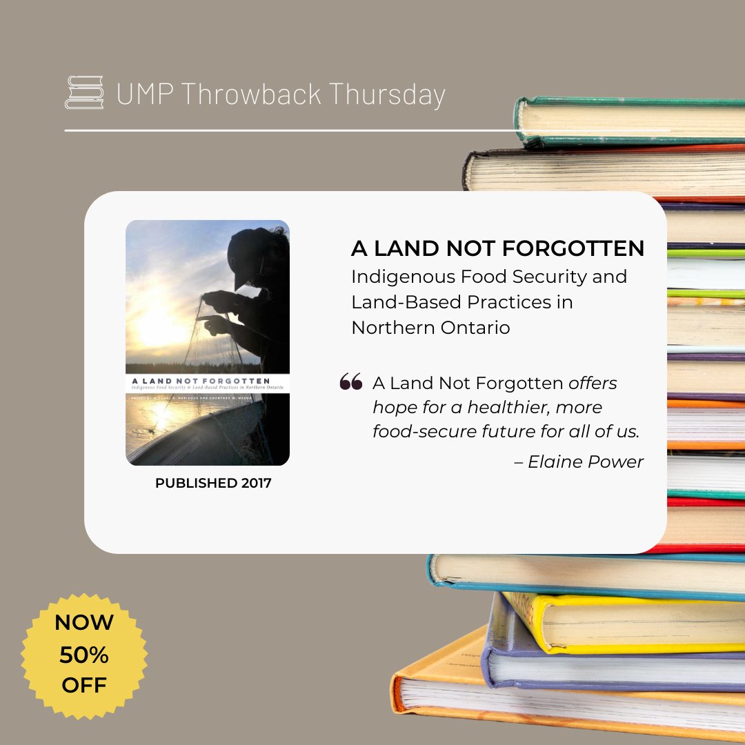 umanitobapress's tweet photo. Today's #TBT featured title is A Land Not Forgotten: Indigenous Food Security and Land-Based Practices in Northern Ontario by @MichaelRobidoux and Courtney W. Mason, 50% off for the rest of April!⁠

https://t.co/IR9AKnRU9K https://t.co/xrfueQyiqO