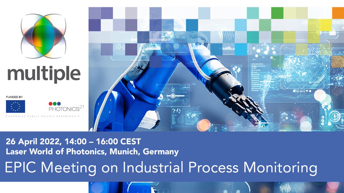 H2020Multiple's tweet photo. 📢Join MULTIPLE and attend EPIC Meeting on Industrial Process Monitoring to happen on 26 April 2022, 14:00 - 16:00 CEST

👉Register here: https://t.co/M1SRxIbVoY and join the vibrant discussion with leaders in the field.

#photonics @Photonics21 @PhotonicsEU  #processmonitoring https://t.co/hrjx4xj8HR