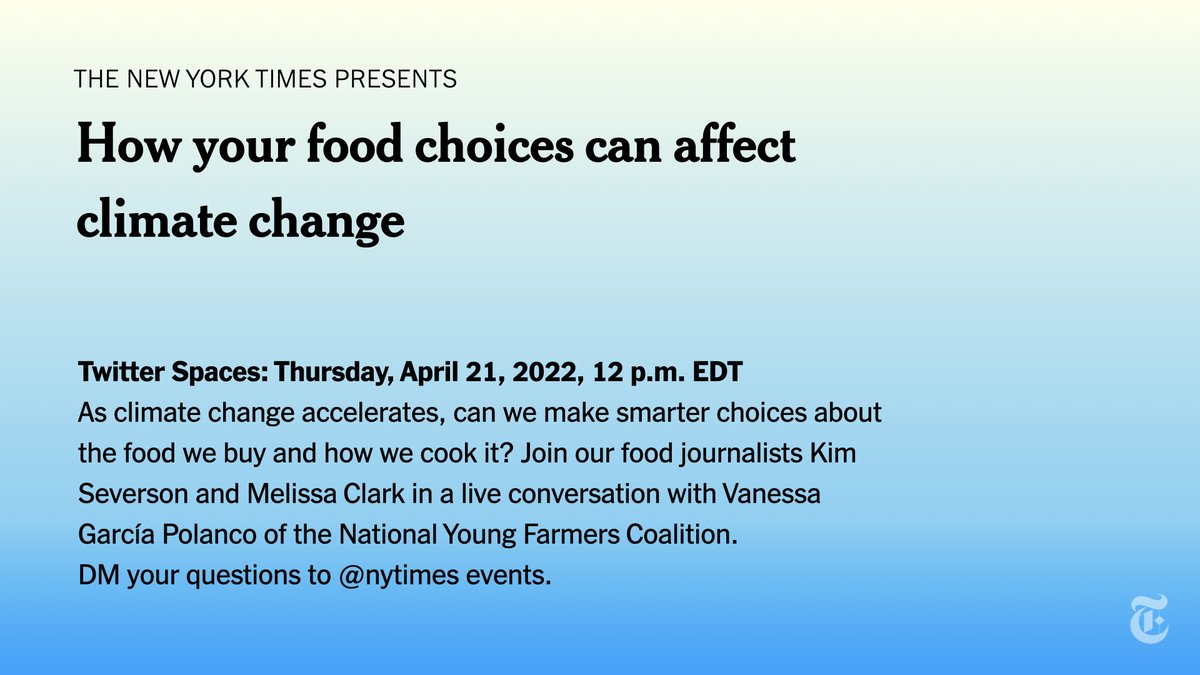nytimes's tweet photo. HAPPENING NOW: As climate change accelerates, can we make smarter choices about the food we buy and how we cook it? Join the conversation with our food journalists @kimseverson and @melissaclark and @vgpvisions of @youngfarmers. https://t.co/cV1n3XDkJL https://t.co/qv5KbYYMWX
