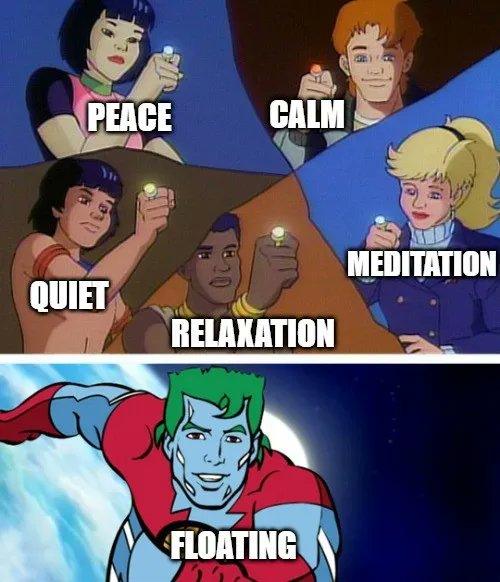 ♫ Cause spending time floating is the thing to do. ♫