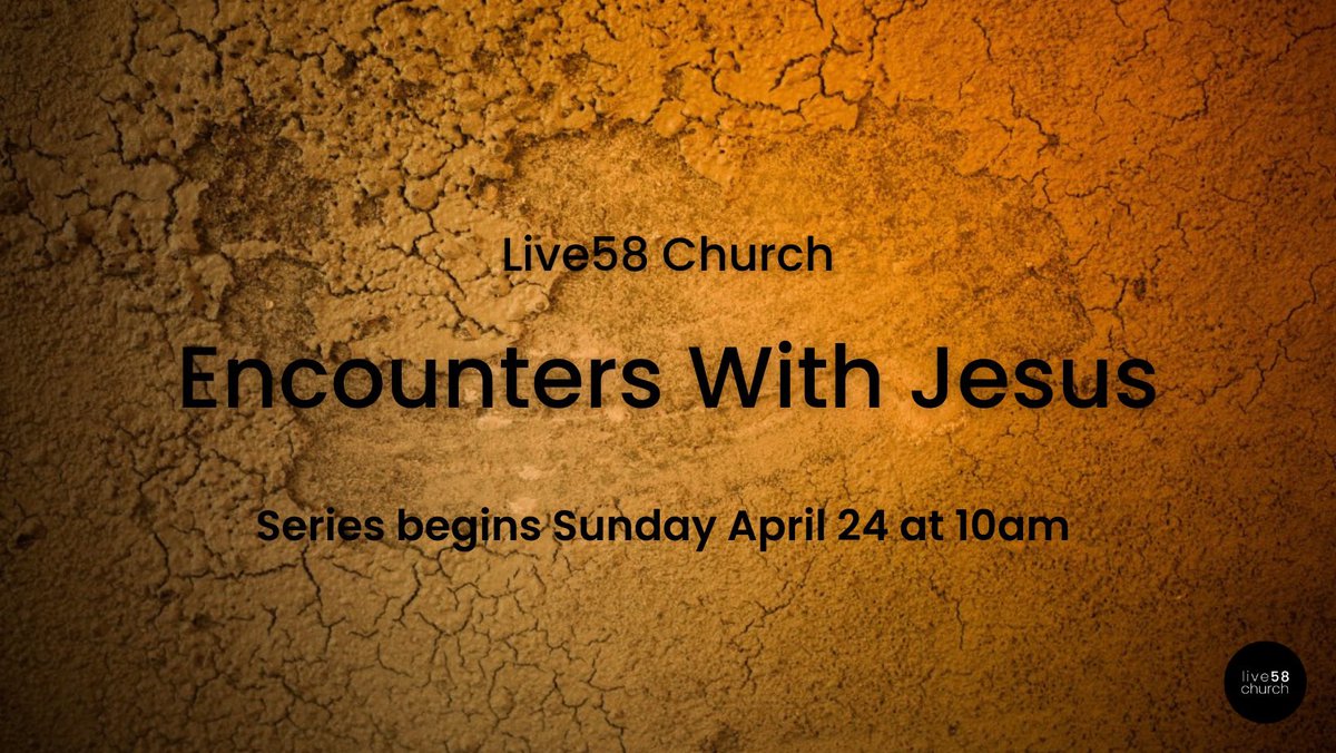 Live58Church's tweet image. Happy Thursday from Live58 Church! 

Join us this Sunday morning at 10am for our new series “Encounters With Jesus”as we explore how people were changed when they encountered Jesus and how we can be changed with our own encounter with him.