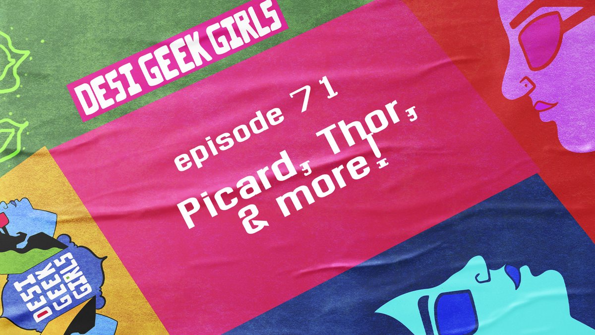 Desi Geek Girls
Episode 71
Picard, Thor, and more! 