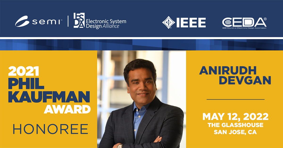 Join the ESD Alliance and IEEE CEDA as we honor Dr. Anirudh Devgan, President &amp; CEO at Cadence with the 2021 Phil Kaufman Award. The ceremony and banquet will be held on May 12 at The GlassHouse, San Jose. Register Now >> semi.pub/phil-kaufman-i…