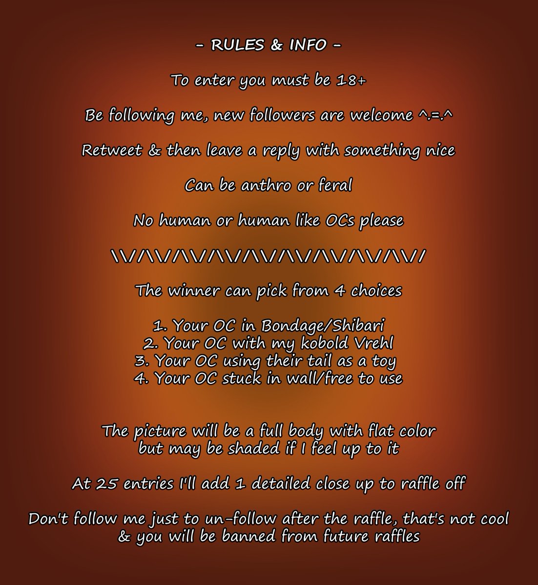 Ok raffle time, the winner will pick from 4 choices &amp; at 25 entries I'll add 1 detailed close up to raffle off. 

The raffle will be open until June 1st &amp; then I will randomly choose the winner/s.

Please read the rules &amp; info on the picture.