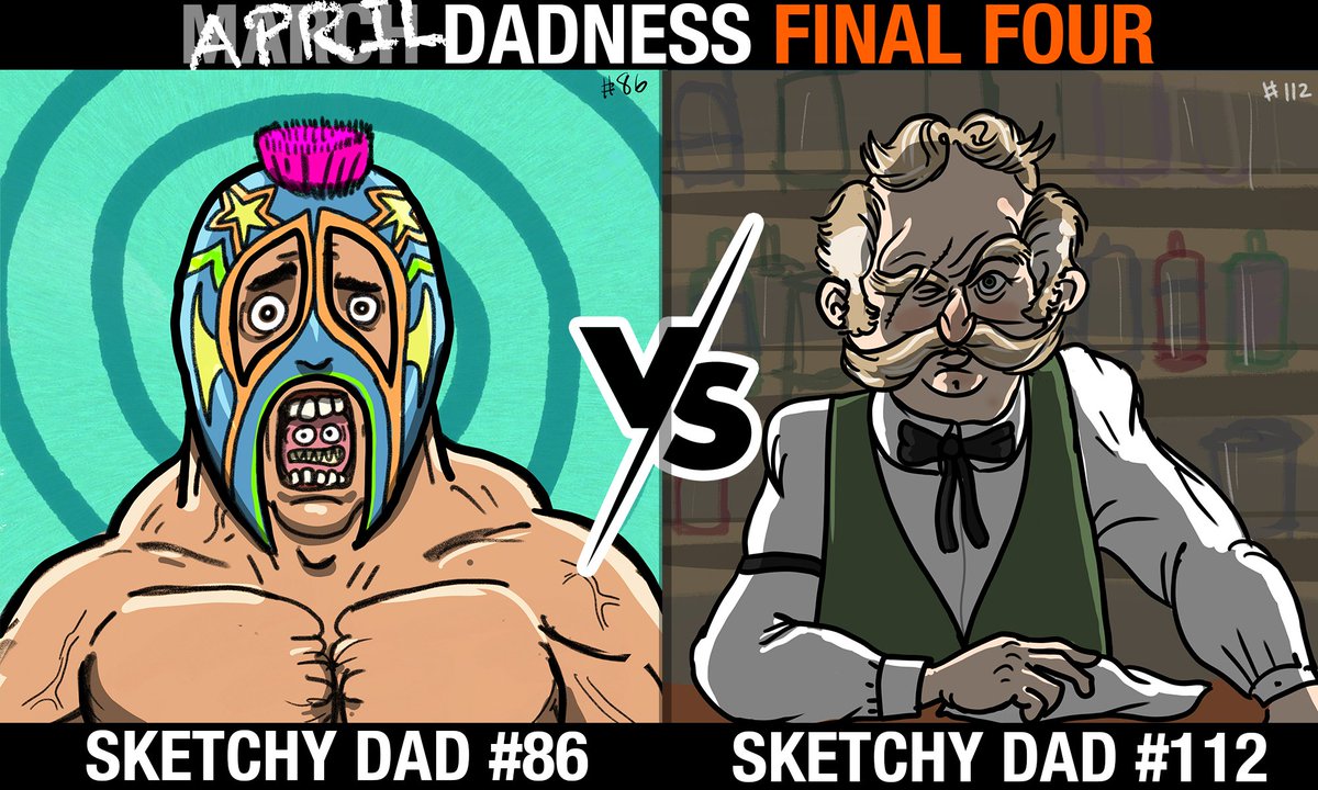 SketchyDads's tweet photo. Who will advance to the Championship Match? Vote below for either #86 "Luchador Dad" or #112 "Old Timey Bartender Dad" #sketchydads #marchdadness https://t.co/N4NomCguR6