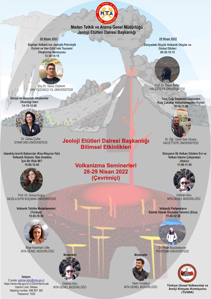 <a href="/MTAGenelMd/">MTA Genel Müdürlüğü</a> Jeoloji Etütleri Dairesi Başkanlığı altında faaliyetlerini sürdüren Tuvak kapsamında 28-29 Nisan 2022 tarihlerinde çevrimiçi olarak "Volkanizma" seminerleri düzenlenecektir. Ülkemizdeki ve Dünyadaki volkanizma hakkında özgün konuların konuşulacağı etkinliğe bekliyoruz