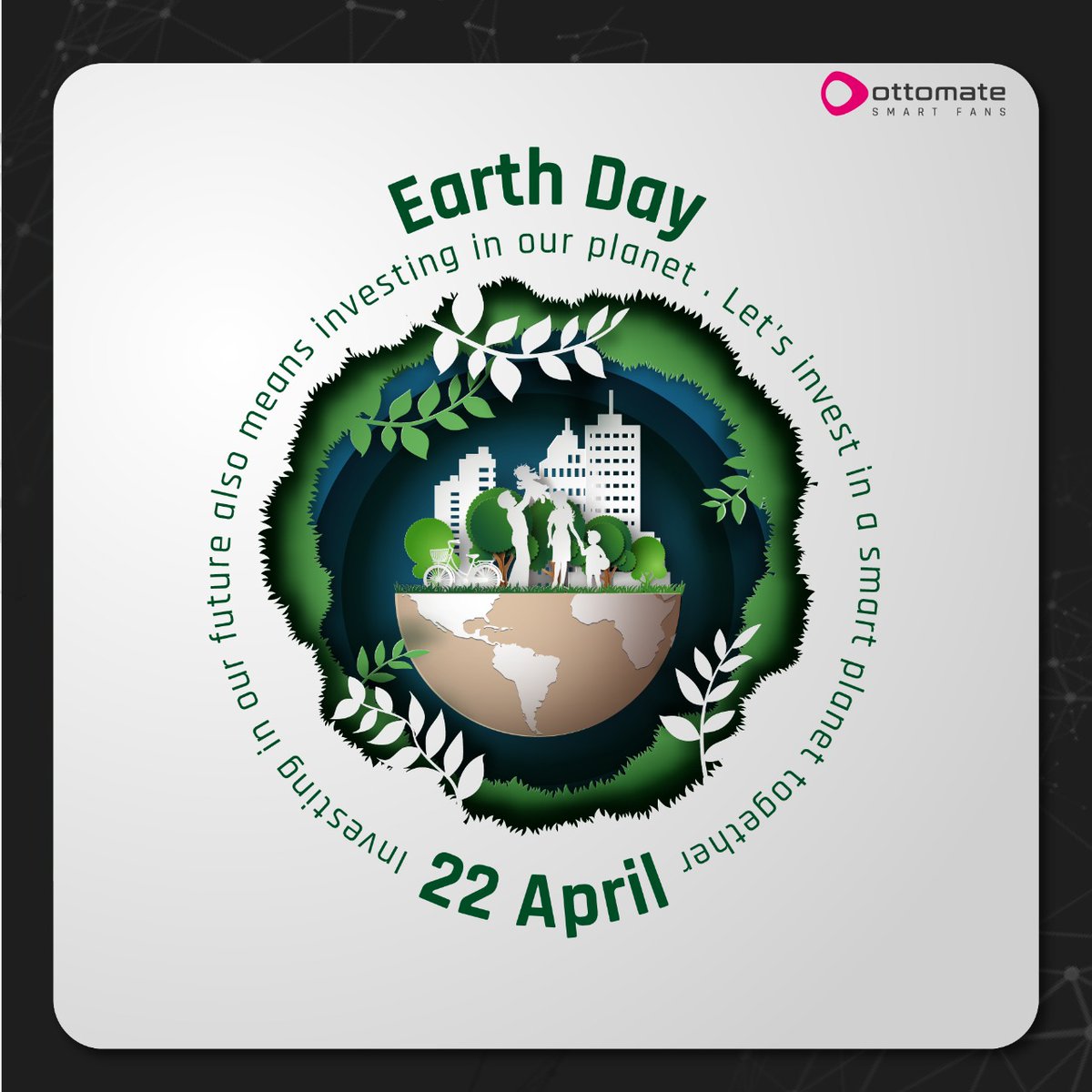 This year, let us all unite and take the pledge to make our planet, a better, more greener place to live in, for both ourselves and our future generations.

This year, let us pledge to invest in our planet 

Wishes for Earth Day from Ottomate
 
#ottomate #earthday #saveEarth