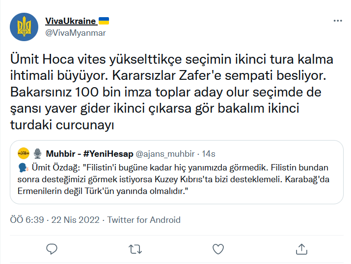 'Slava Ukraina' sloganlınınkinin hemen altında çıkan destek alıntısı, 'VivaUkraine'. Türk milliyetçilerini Filistin karşıtlığına (yani İsrail dostluğuna) çağıran söyleme destek verenlerin aynı zamanda 'Ukrayna dostu' (yani Rusya düşmanı) olmasını gayet makul bulanlar bizdendir.