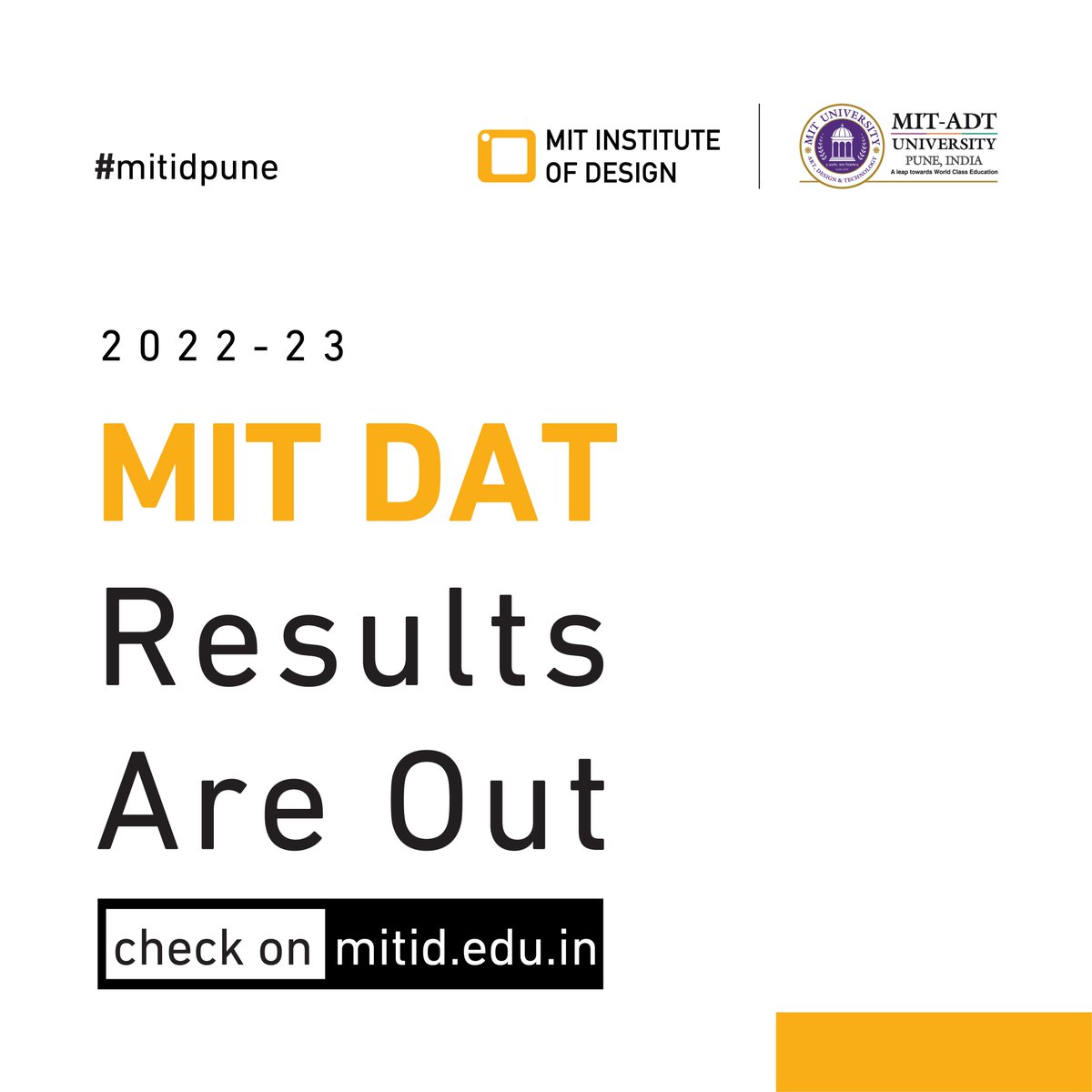 Heartiest Congratulations to all those who successfully cleared the MIT DAT Entrance exam. We look forward to welcome you into the World of Design &amp; Innovation at MITID, this year.

You may drop in a WA on 70302 89404/5/6/8/10/12/13/16 OR email on admissions2022@mitid.edu.in