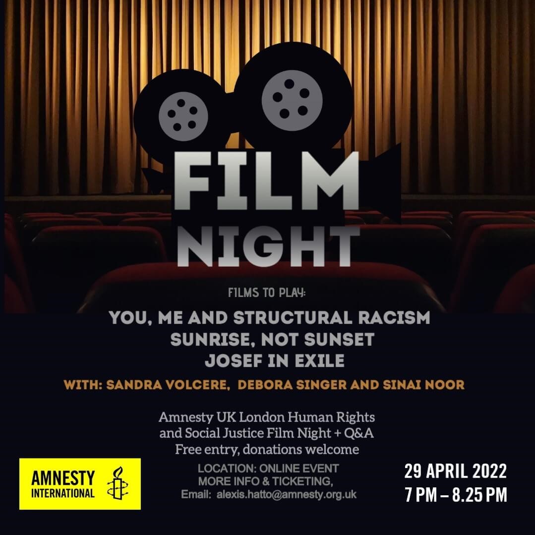 #HumanRights Film Night! Join @AmnestyUK activists on @Zoom for 3 free amazing #shorts + Q&A with writers/directors: 📽️'You, Me and Structural Racism' 🎞️'Sunrise, not Sunset' 🎬'Josef in Exile' 📅 Friday 29 April ⏲️ 7pm-8.25pm GMT+1 Book here: eventbrite.co.uk/e/amnesty-uk-l…