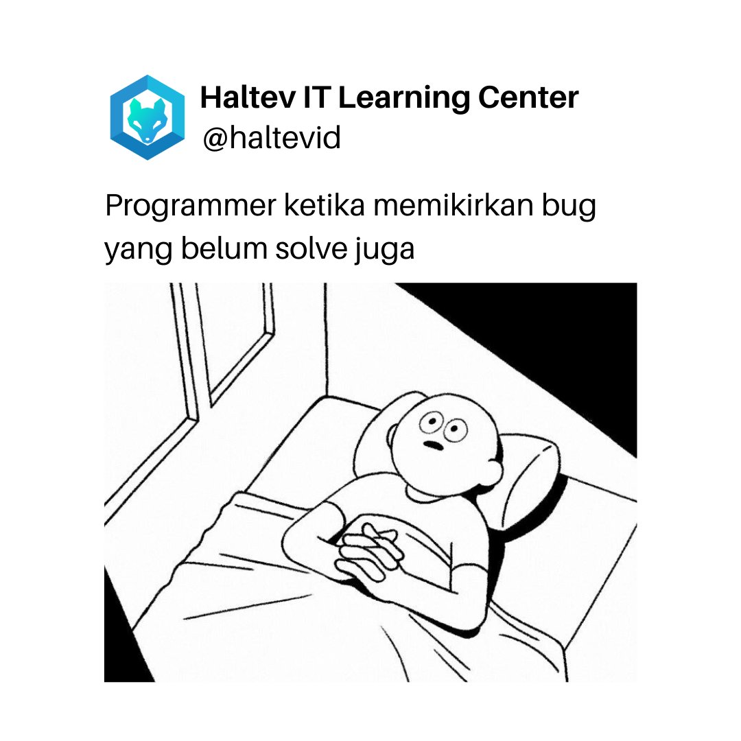 haltevid's tweet image. Udah tengah malem masih aja sudah tidur gara-gara mikirin bug yang belum solve juga.

#programmer #memehaltev #memeprogrammer #programming