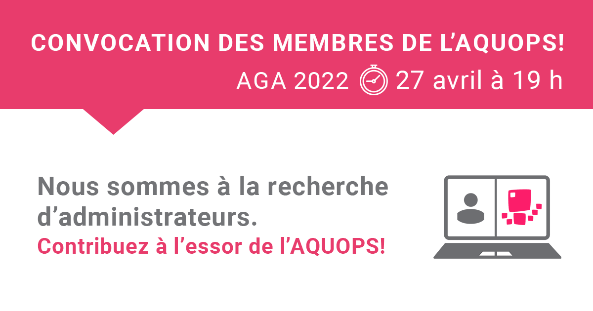 📣 Tous les #membresaquops sont conviés à la 40e assemblée générale annuelle (AGA) virtuelle le mercredi 27 avril 2022 de 19 h à 20 h. 🕵️‍♀️ Nous sommes à la recherche d'administrateurs!